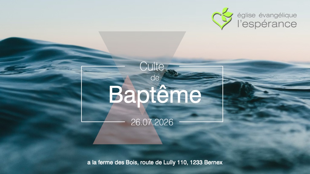 Culte de baptême du 26 juillet 2026